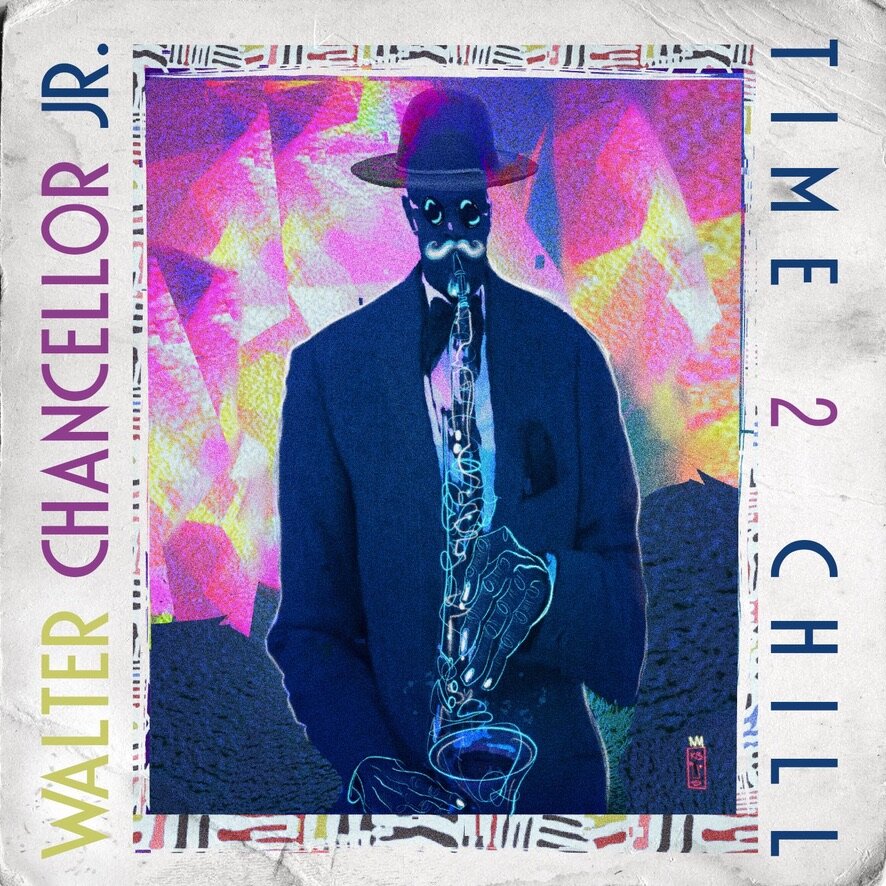 Walter Chancellor Jr Time 2 Chill Cover